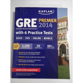    GRE (Graduate Record Examination)  PREMIER  2014  with 6 Practice Tests  BOOK+ DVD + ONLINE + MOBILE  -  Kaplan Publishing, 2013 